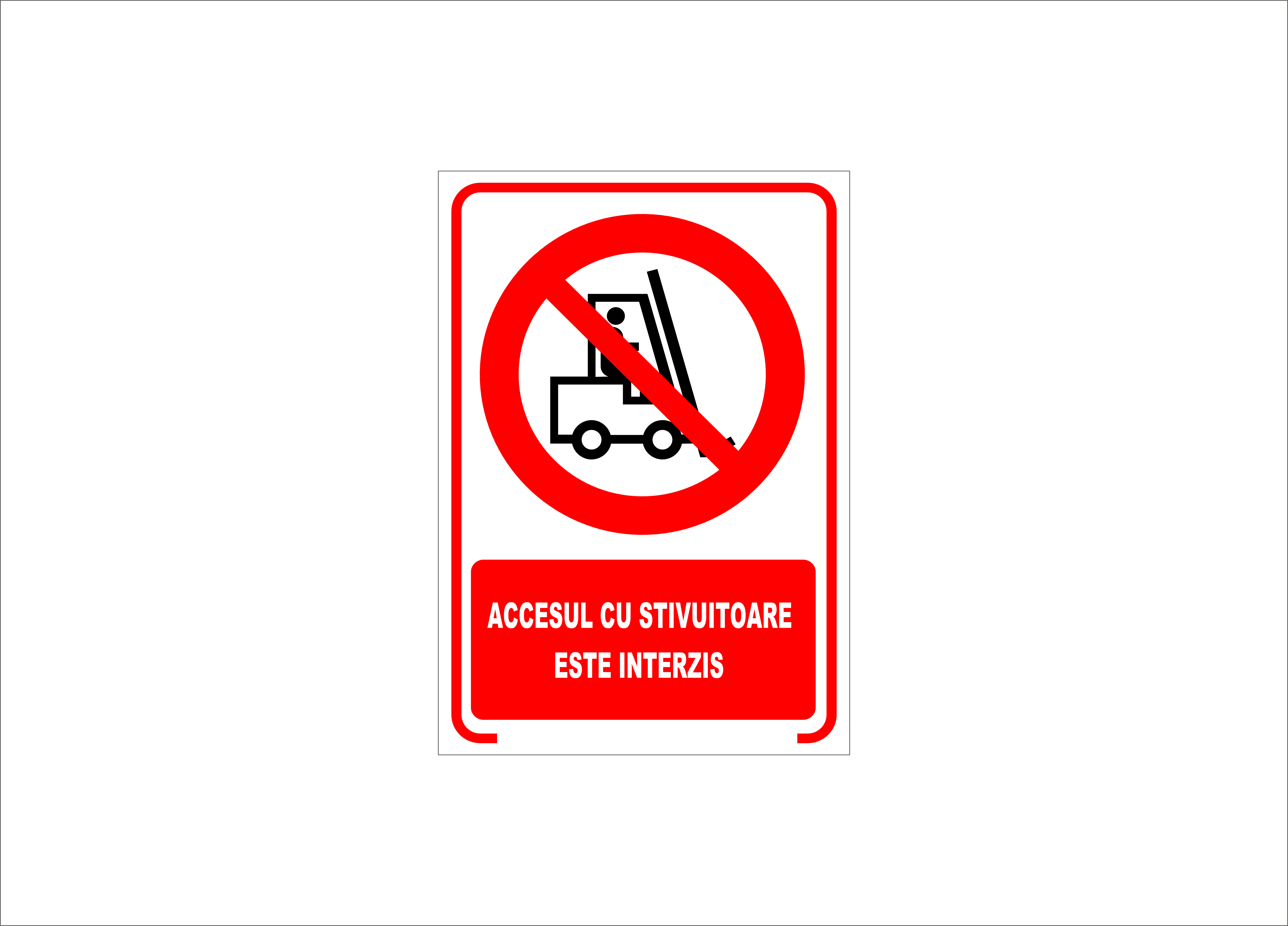 ACCESUL CU STIVUITOARE ESTE INTERZIS