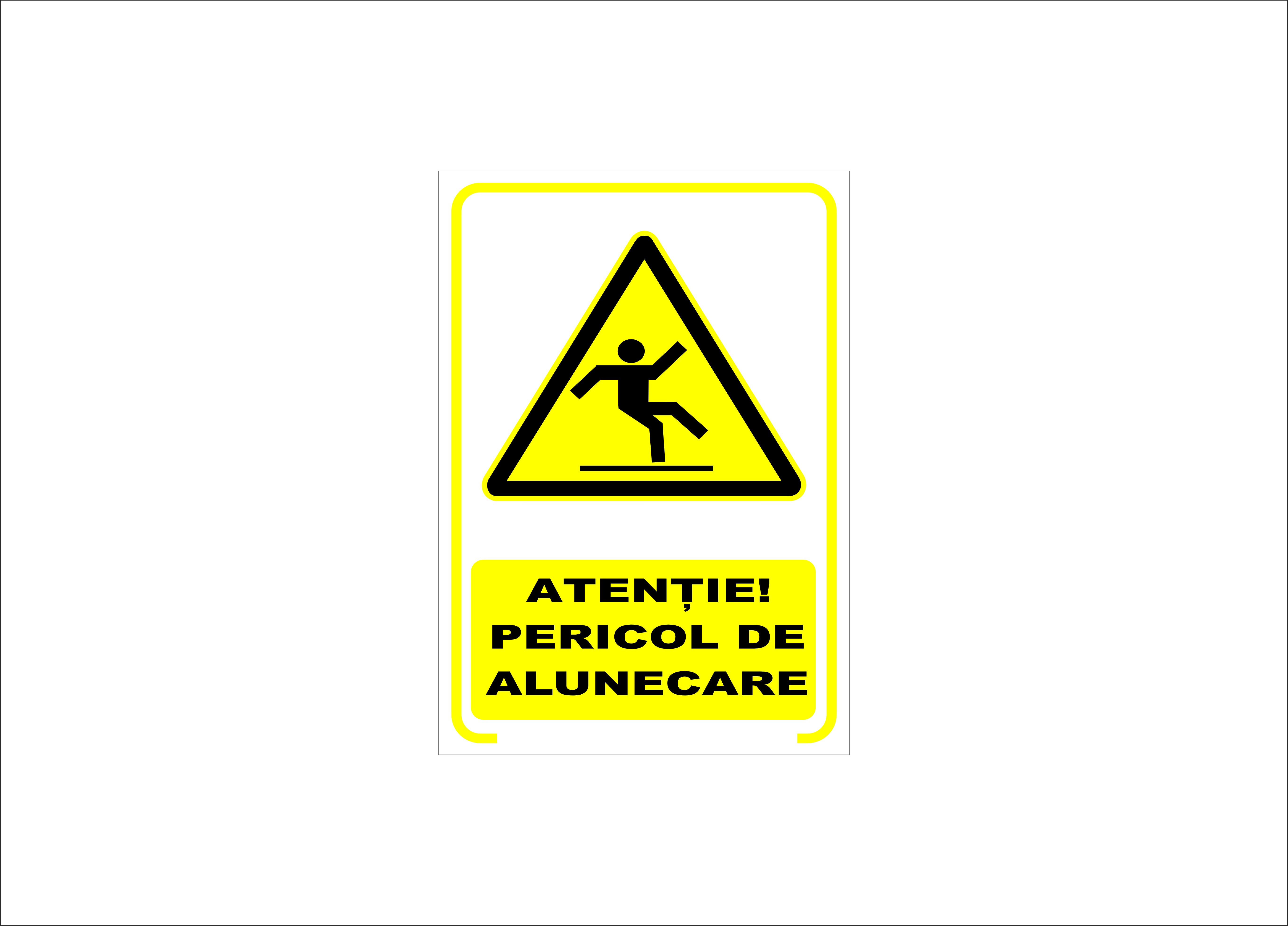 ATENȚIE PERICOL DE ALUNECARE