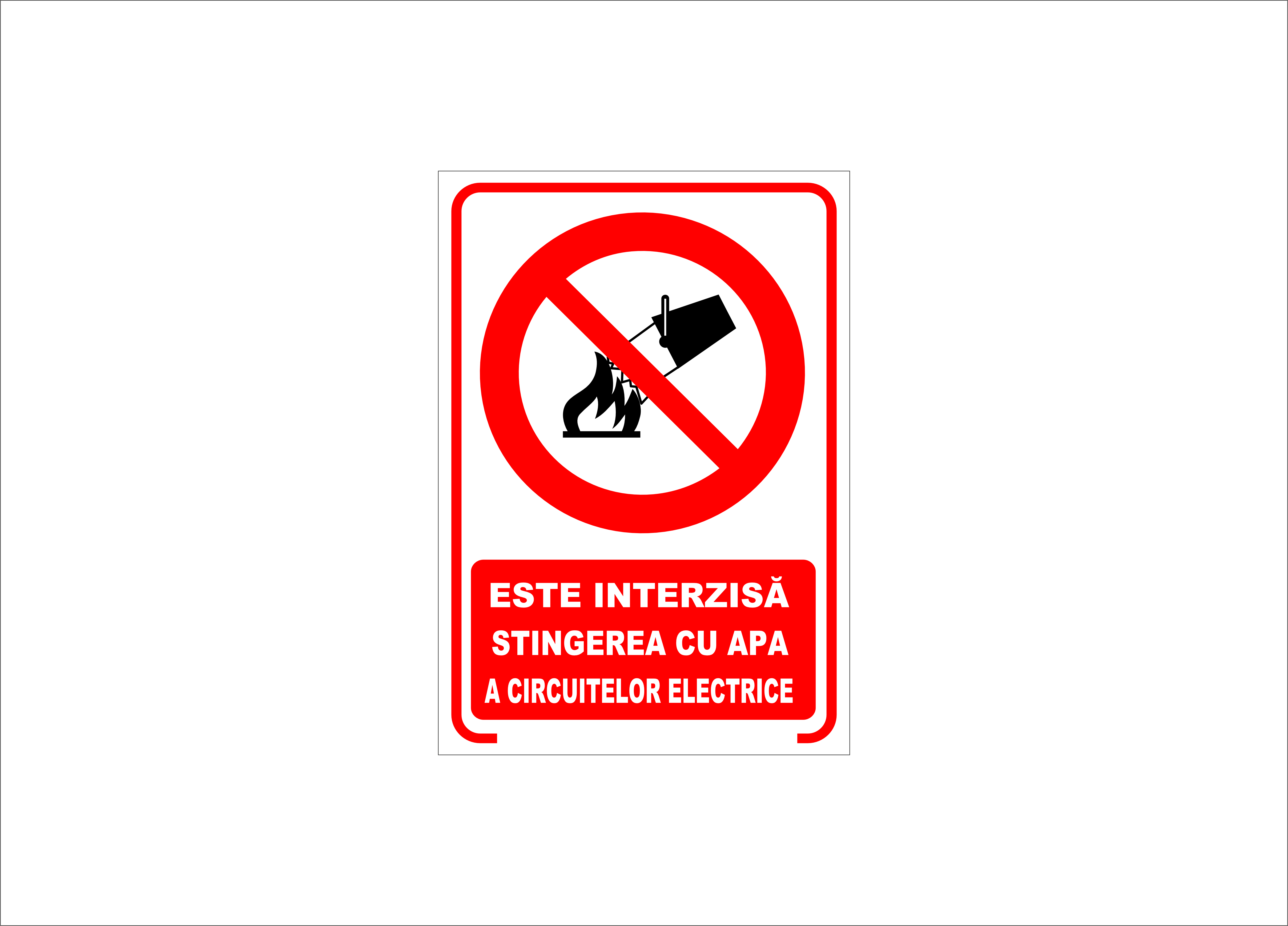 ESTE INTERZISA STINGEREA CU APA A CIRCUITELOR ELECTRICE