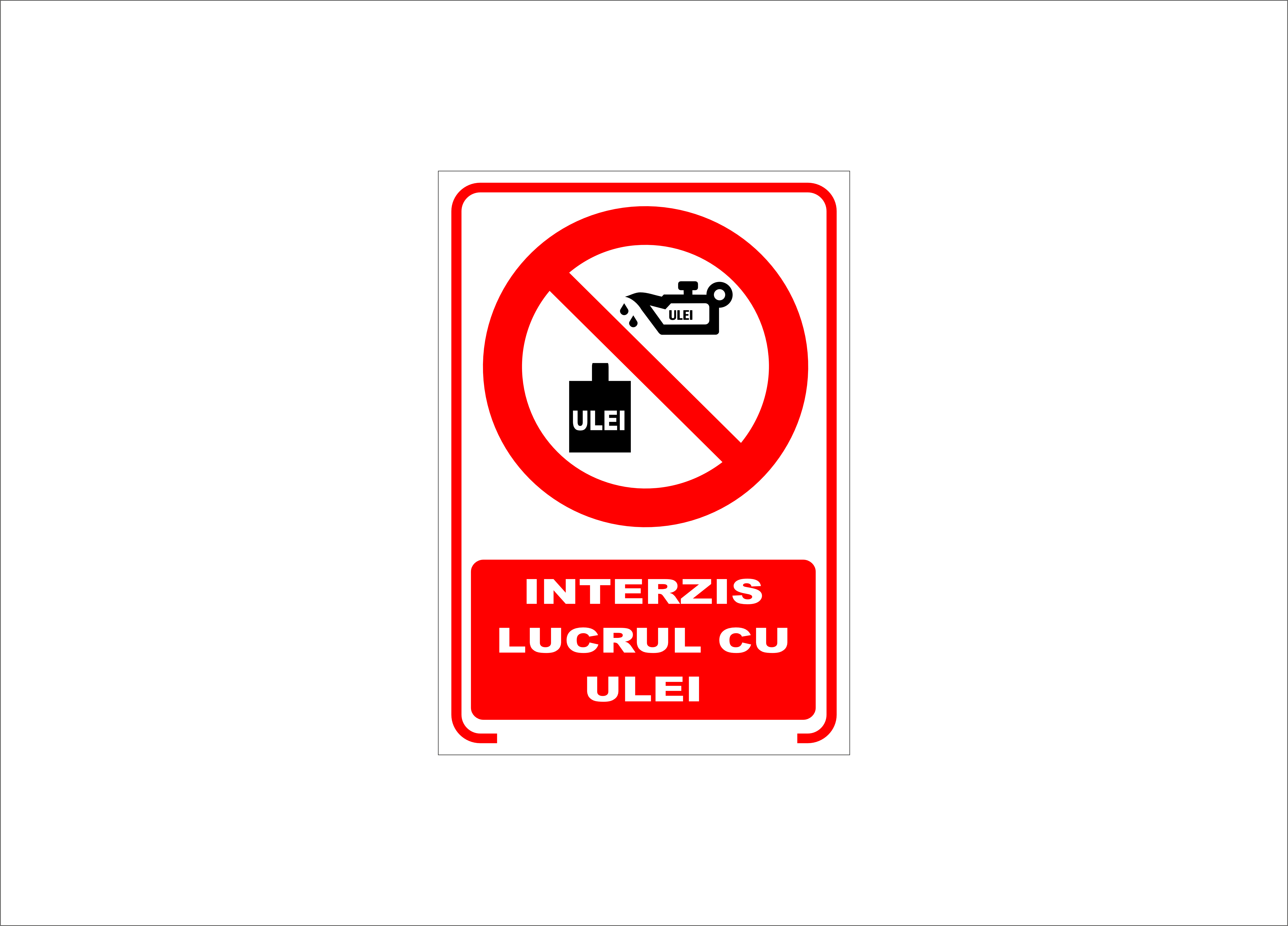 INTERZIS LUCRUL CU ULEI