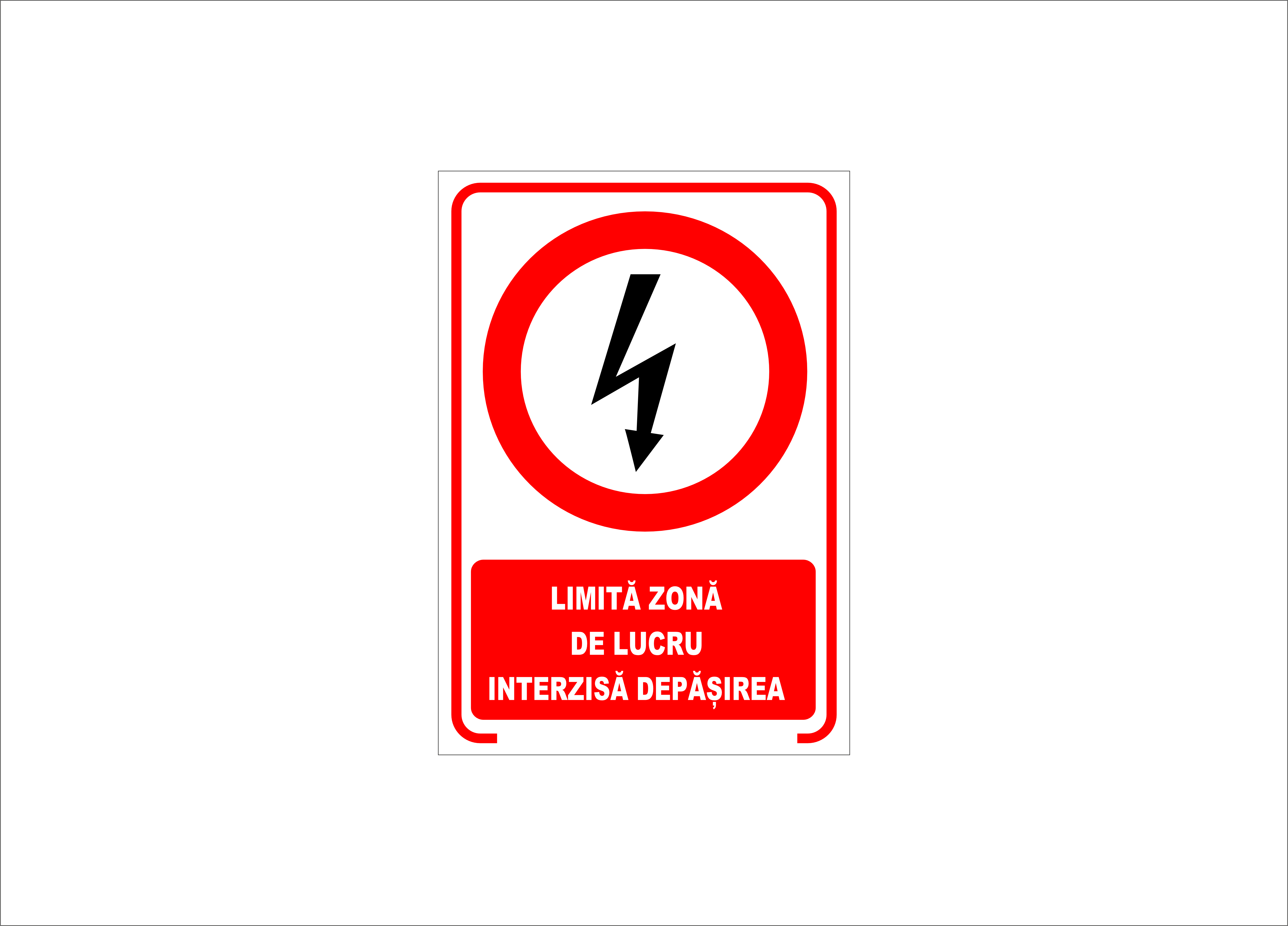 LIMITA ZONA DE LUCRU INTERZISA DEPASIREA