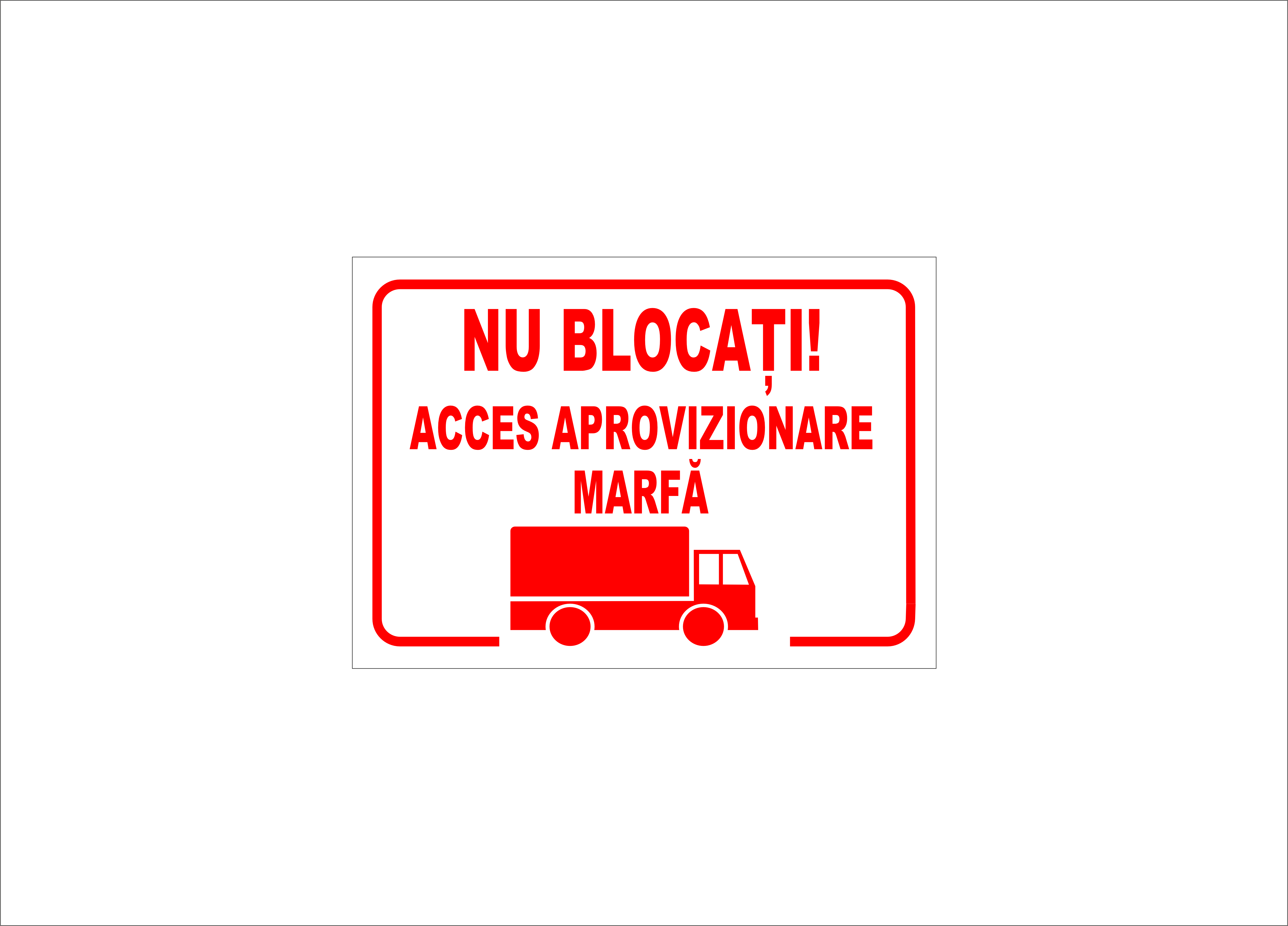 NU BLOCATI ACCES APROVIZIONARE MARFA